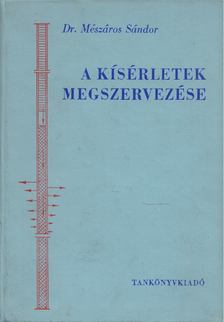 Mészáros Sándor - A kísérletek megszervezése [antikvár]
