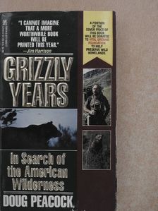 Doug Peacock - Grizzly Years [antikvár]
