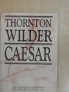 Thornton Wilder - Caesar [antikvár]