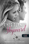 Rebecca Yarros - Eyes Turned Skyward - Nézz az ég felé