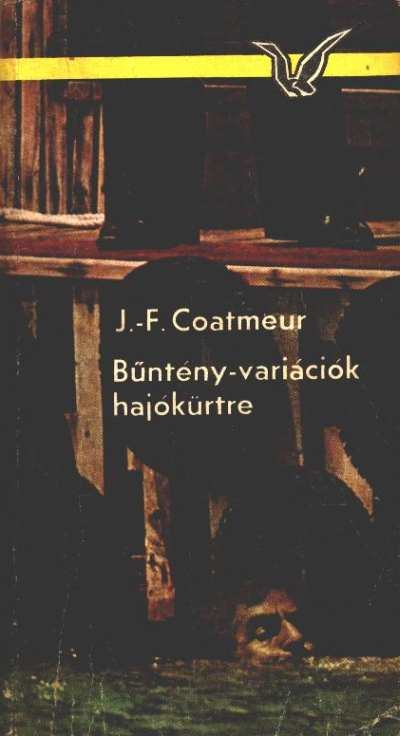 Coatmeur, J.-F. - Bűntény-variációk hajókürtre [antikvár]