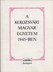 Barabás Béla, Joó Rudolf - A Kolozsvári Magyar Egyetem 1945-ben [antikvár]