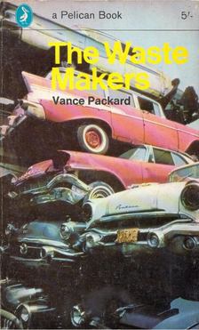 Vance Packard - The Waste Makers [antikvár]