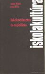Andor Mihály, Liskó Ilona - Iskolaválasztás és mobilitás [antikvár]