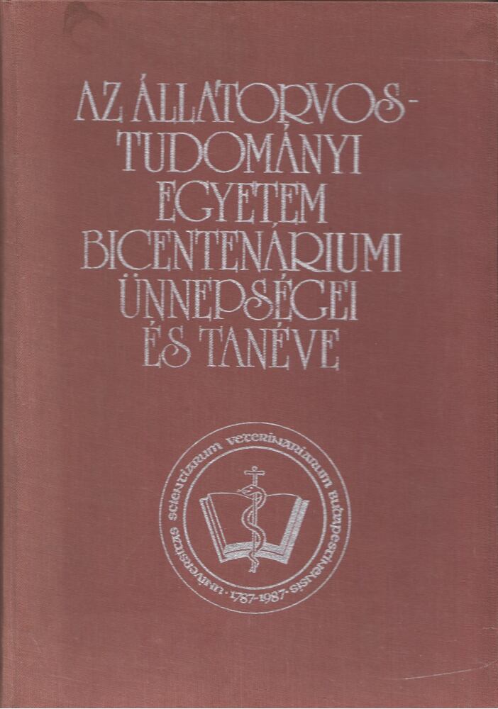 Holló Ferenc, Lami Gyula - Az Állatorvostudományi Egyetem bicentenáriumi ünnepségei és tanéve [antikvár]