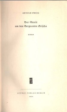 Zweig, Arnold - Der Streit um den Sergeanten Grischa [antikvár]