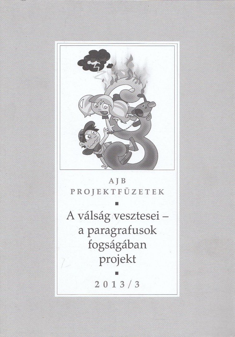 Dr. Szajbély Katalin (szerk.) - A válság vesztesei - a paragrafusok fogságában projekt [antikvár]