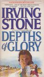 STONE, IRVING - Depths of Glory [antikvár]