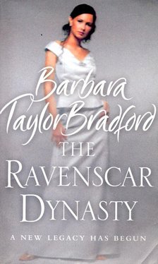 Barbara Taylor BRADFORD - The Ravenscar Dynasty [antikvár]