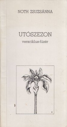 Noth Zsuzsánna - Utószezon (aláírt) [antikvár]