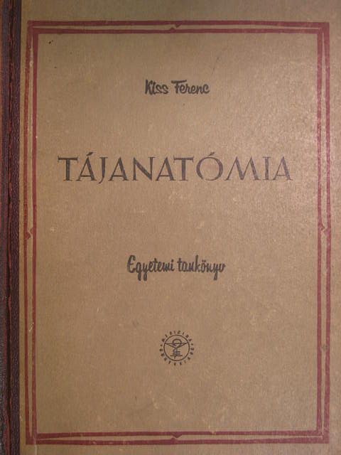 Kiss Ferenc - Tájanatómia [antikvár]