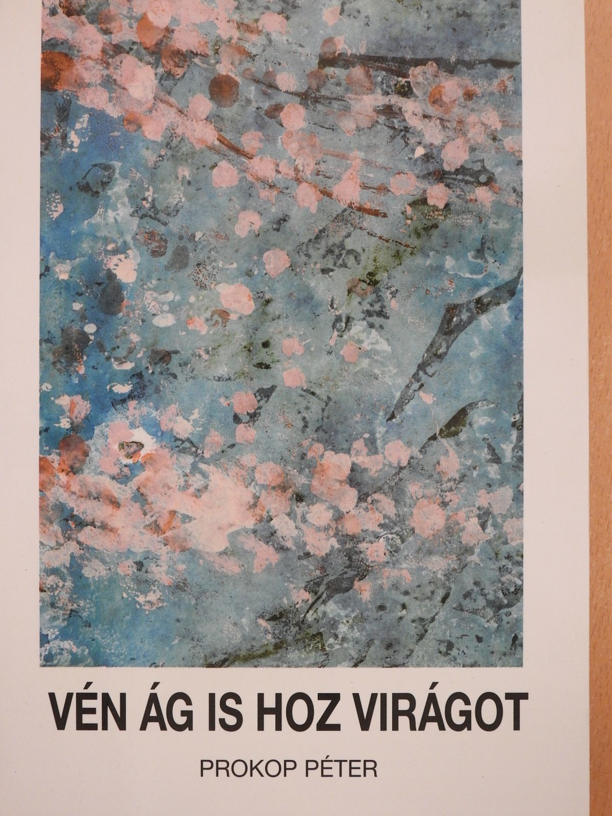 Prokop Péter - Vén ág is hoz virágot (dedikált példány) [antikvár]