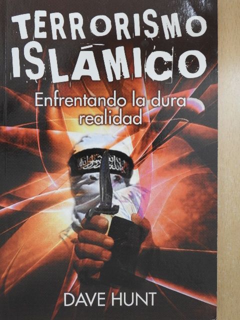 Dave Hunt - Terrorismo Islámico [antikvár]