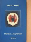 Patik László - Méhész a kaptárban/Sebek (dedikált példány) [antikvár]