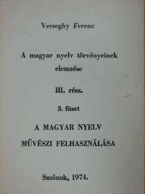 Verseghy Ferenc - A magyar nyelv törvényeinek elemzése III. rész 3. füzet [antikvár]