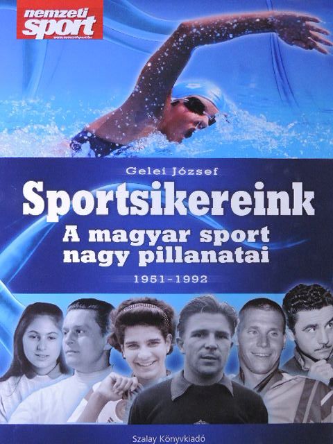 Gelei József - Sportsikereink [antikvár]