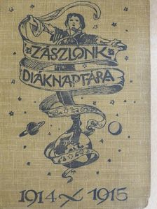 Zászlónk diáknaptára 1914-1915. [antikvár]