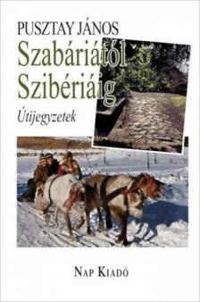 Pusztay János - Szabáriától Szibériáig [antikvár]