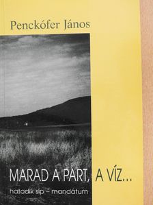 Penckófer János - Marad a part, a víz... (dedikált példány) [antikvár]