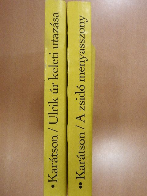 Karátson Gábor - Ulrik úr keleti utazása avagy A zsidó menyasszony 1-2. [antikvár]