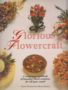 Pamela Westland, Marije Lambert - Glorious Flowercraft [antikvár]