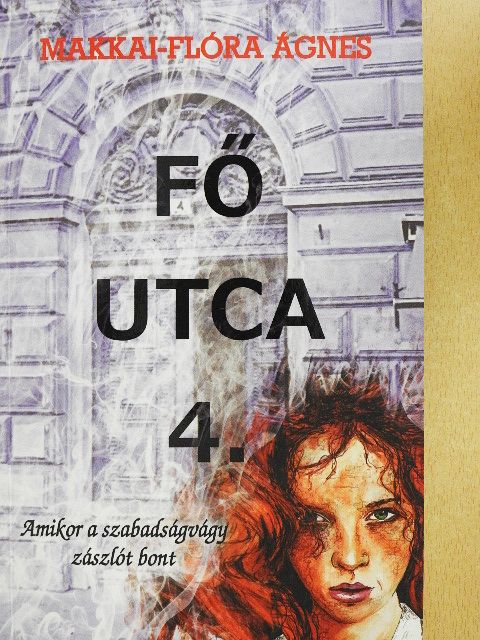 Makkai-Flóra Ágnes - Fő utca 4. [antikvár]