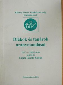 Ligeti László Zoltán - Diákok és tanárok aranymondásai [antikvár]