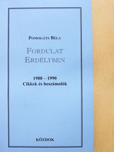 Pomogáts Béla - Fordulat Erdélyben 1988-1990 (dedikált példány) [antikvár]