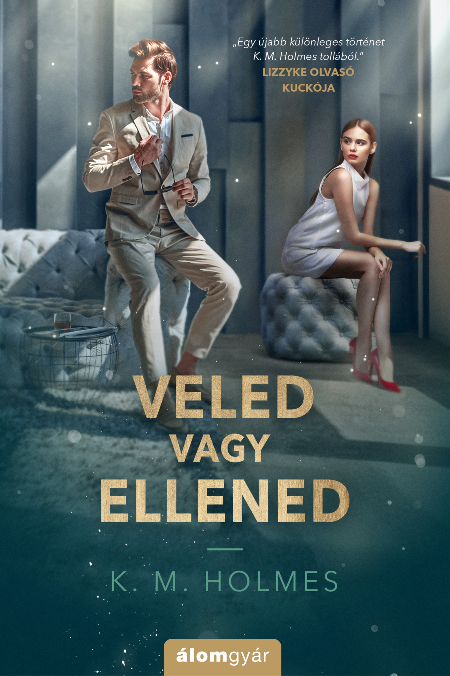 K. M. Holmes - Veled vagy ellened [eKönyv: epub, mobi]