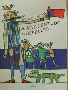 Megay László - A mindentudó himpellér [antikvár]