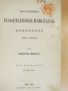 Horváth Mihály - Magyarország függetlenségi harczának története II. (töredék) [antikvár]