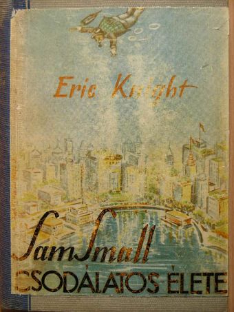 Eric Knight - Sam Small csodálatos élete [antikvár]