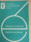 Étkezési tanácsok fogyókurázóknak [antikvár]