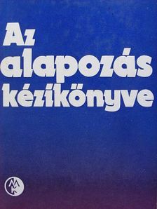 Balázsy Béla - Az alapozás kézikönyve [antikvár]