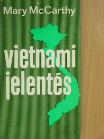 Mary McCarthy - Vietnami jelentés [antikvár]