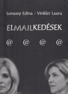 Lovassy Edina, Vinkler Laura - Elmailkedések (Dedikált) [antikvár]