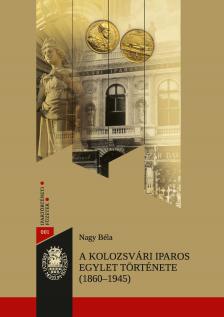 Nagy Béla - A kolozsvári Iparos Egylet története