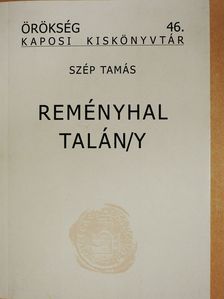 Szép Tamás - Reményhal talán/y (dedikált példány) [antikvár]