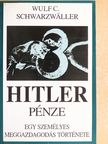 Wulf C. Schwarzwaller - Hitler pénze [antikvár]