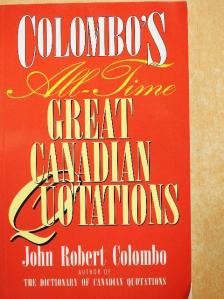 John Robert Colombo - Colombo's All-Time Great Canadian Quotations [antikvár]