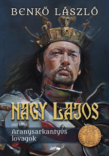 Benkő Lászó - Nagy Lajos I. [szépséghibás]