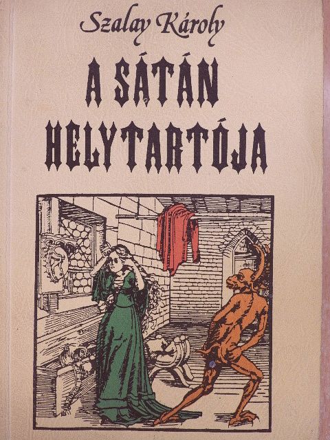 Szalay Károly - A Sátán helytartója [antikvár]