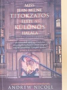 Andrew Nicoll - Miss Jean Milne titokzatos élete és különös halála [antikvár]