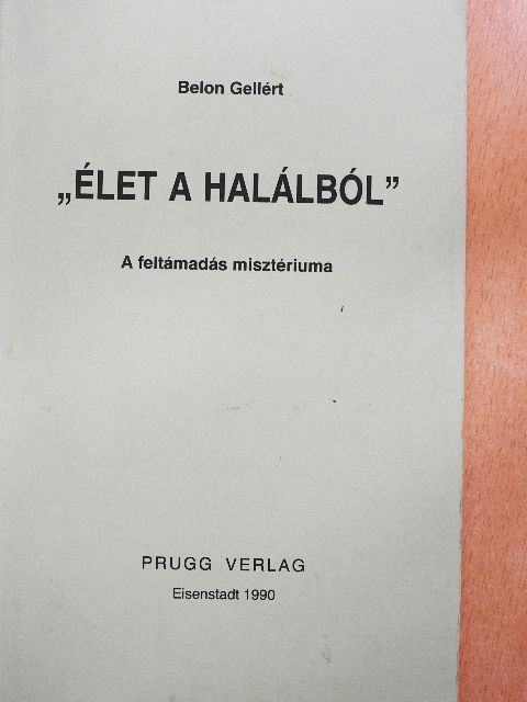 Belon Gellért - "Élet a halálból" [antikvár]