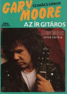 Szakács Gábor - Gary Moore az ír gitáros [antikvár]