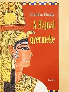 Pauline Gedge - A Hajnal gyermeke [antikvár]