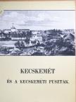 Kubinyi Ferenc - Kecskemét és a kecskeméti puszták [antikvár]