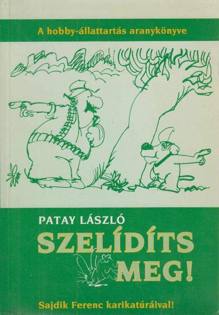 Patay László - Szelidíts meg! [antikvár]