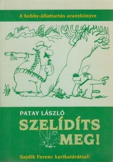 Patay László - Szelidíts meg! [antikvár]