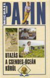 Michael Palin - Utazás a Csendes-óceán körül [antikvár]